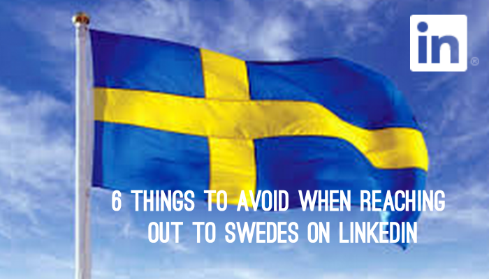 6_things_to_avoid_when_reaching_out_to_Swedes_on_Linkedin.png